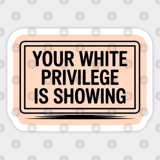 White-Privilege Sticker by Creatifly Graphic Tees